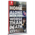 BEING HOME ALONE WITH YOU IS WORSE THAN DEATH Nintendo Switch