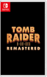 Tomb Raider I-III Remastered Starring Lara Croft Nintendo Switch
