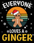 Christmas Ginger Everyone Loves Meme Fun Gingerbread Man Lol Men's T-Shirt
