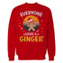 Christmas Ginger Everyone Loves Meme Fun Gingerbread Man Lol Unisex Sweatshirt