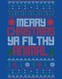 Christmas Merry Xmas Ya Filthy Animal Meme Lol Ugly Xmas Men's T-Shirt
