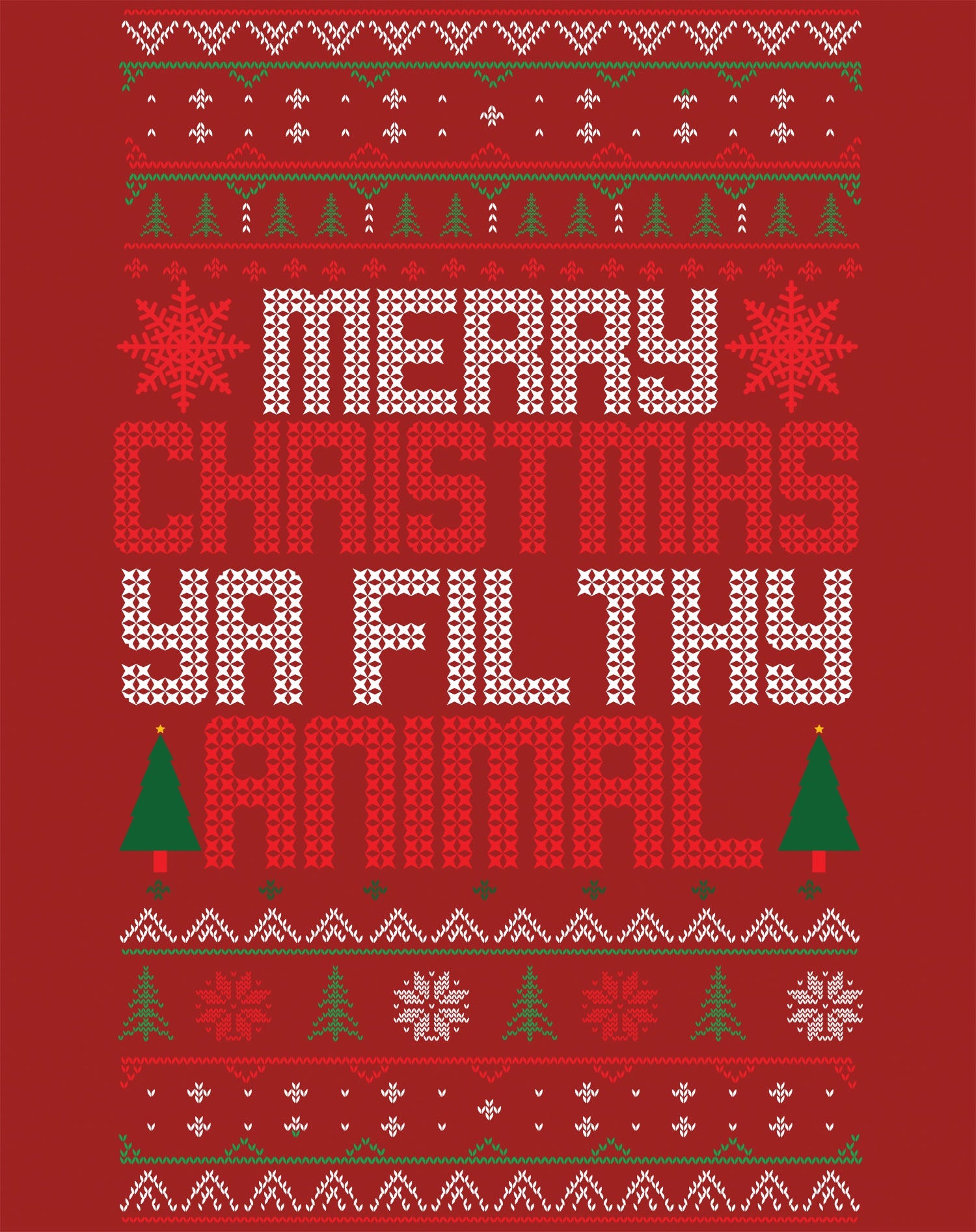 Christmas Merry Xmas Ya Filthy Animal Meme Lol Ugly Xmas Men's T-Shirt