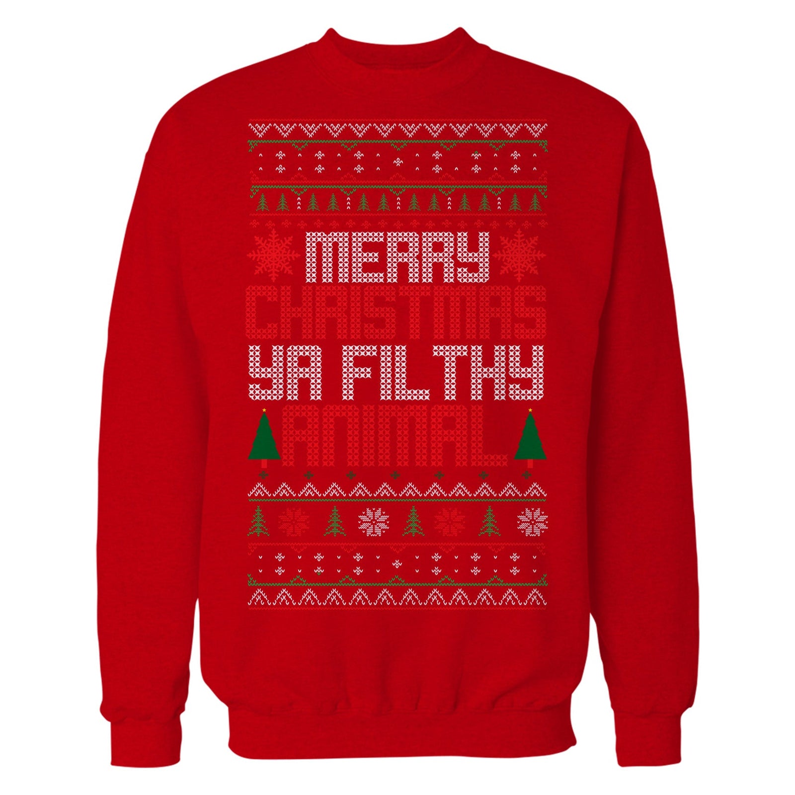 Christmas Merry Xmas Ya Filthy Animal Meme Lol Ugly Xmas Unisex Sweatshirt