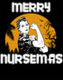 Christmas Nurse Merry Nursemas Meme Girl Power Empowerment Women's T-Shirt