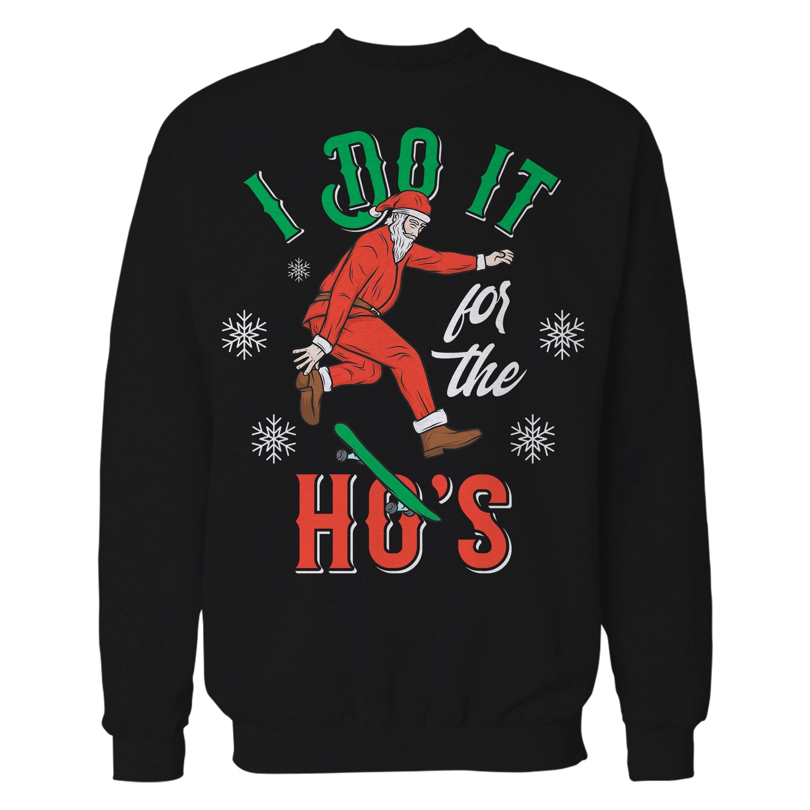 Christmas Santa I Do It For The Ho's Meme Funny Dad Joke Lol Unisex Sweatshirt