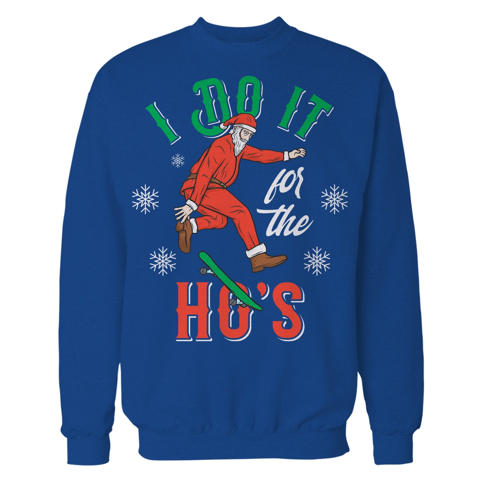 Christmas Santa I Do It For The Ho's Meme Funny Dad Joke Lol Unisex Sweatshirt