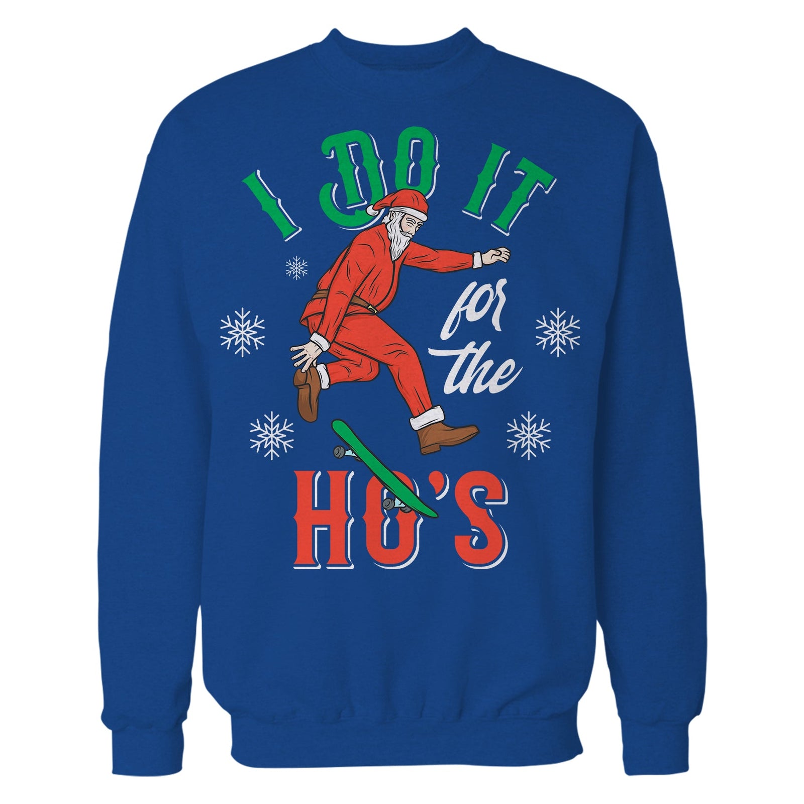 Christmas Santa I Do It For The Ho's Meme Funny Dad Joke Lol Unisex Sweatshirt