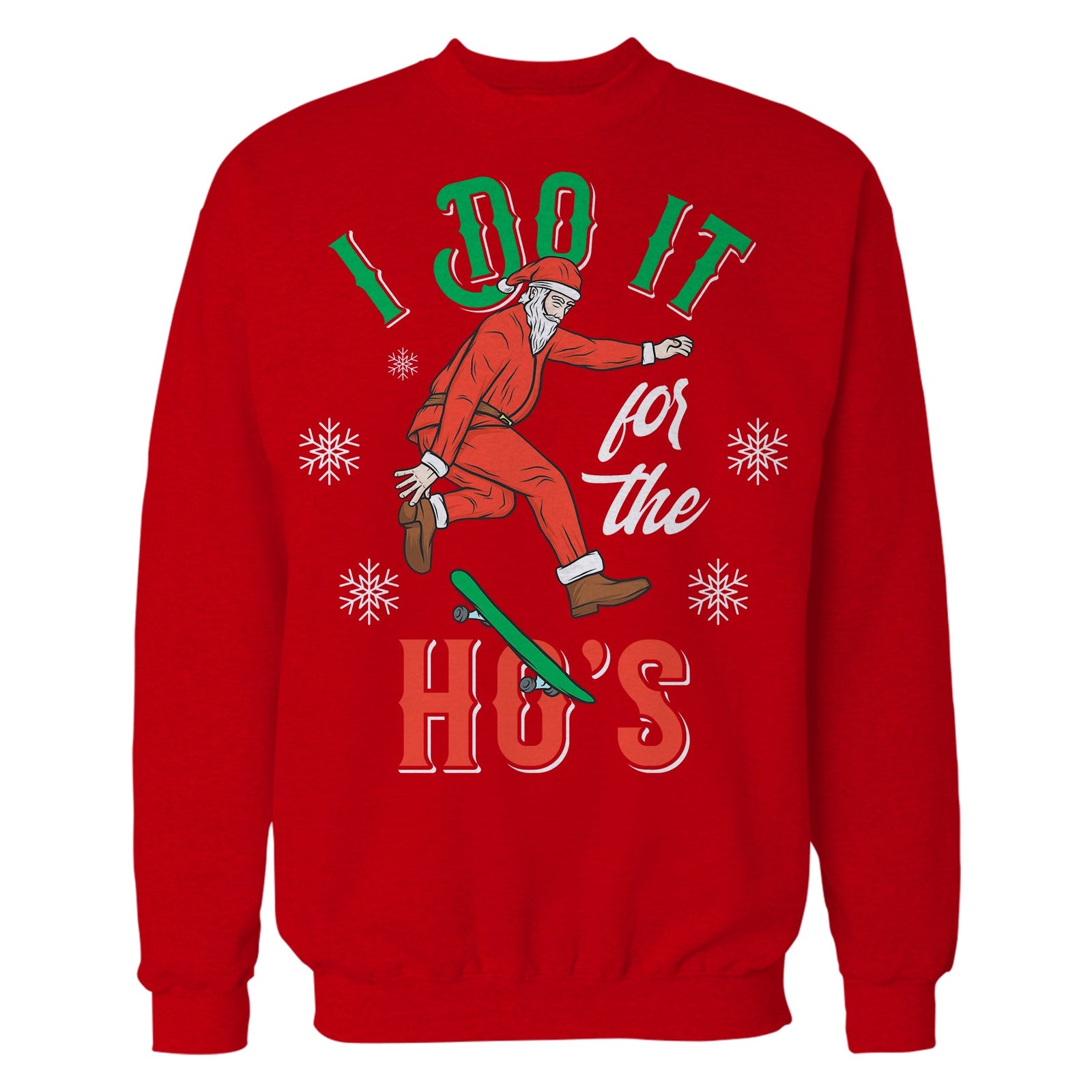 Christmas Santa I Do It For The Ho's Meme Funny Dad Joke Lol Unisex Sweatshirt