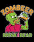 Halloween Horror Drunk Zombie Zombeer Drink Or Dead Beer Lol Unisex Sweatshirt