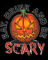 Halloween Horror Eat Drink And Be Scary Pumpkin Retro 80s Unisex Sweatshirt