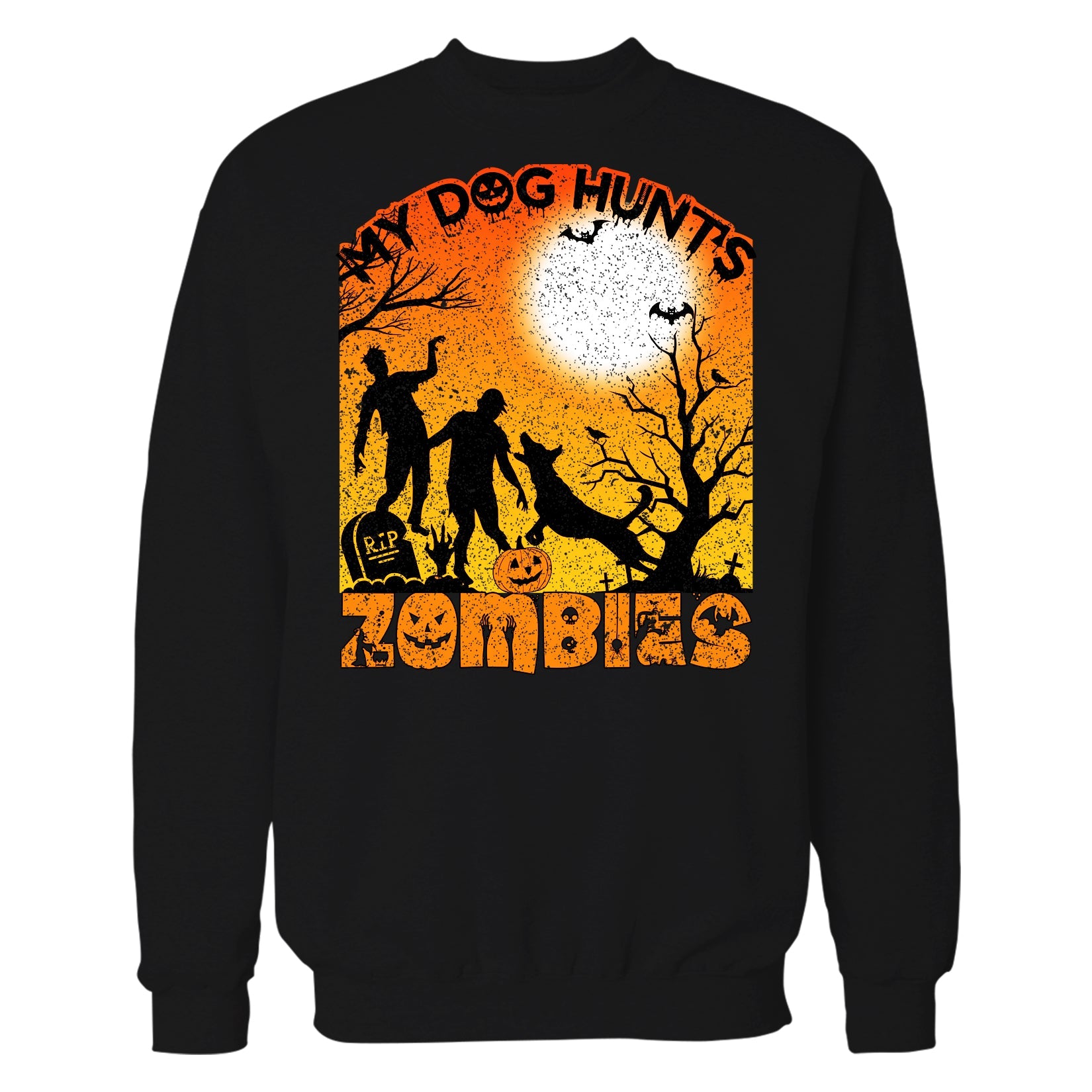 Halloween Horror My Dog Hunts Zombies Graveyard Scary Funny Unisex Sweatshirt