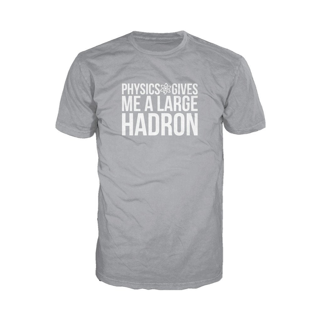 Weird Science Physics Gives Me A Large Hadron Official Men's T-shirt ()