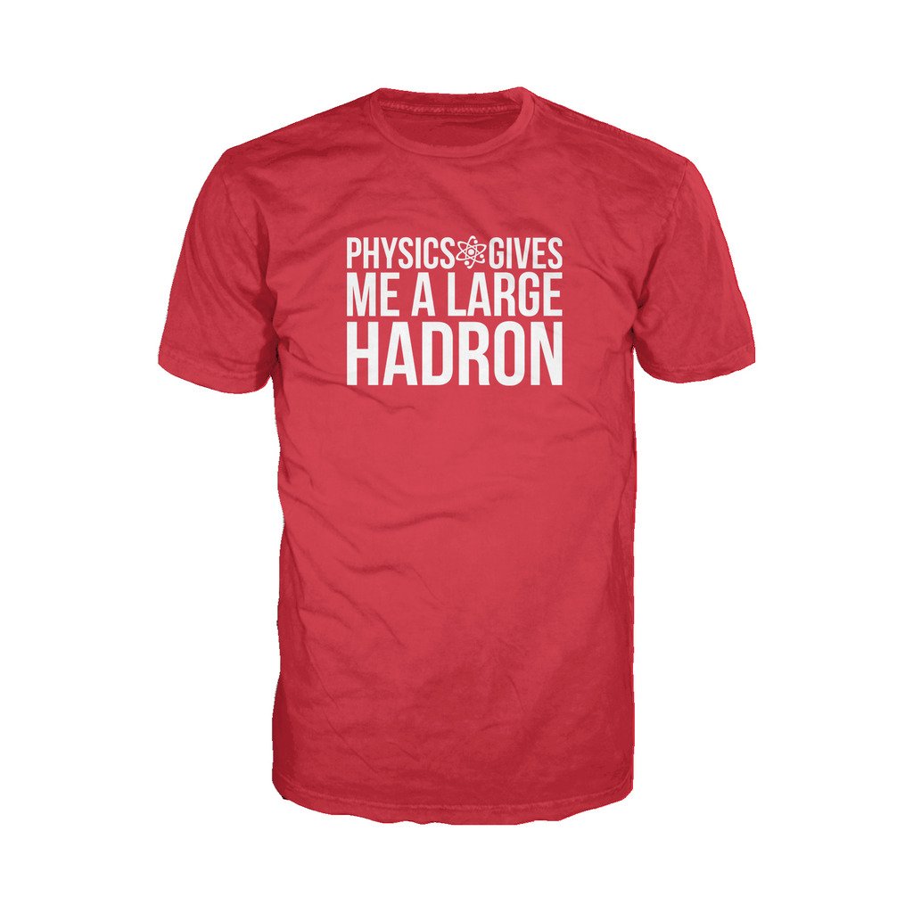 Weird Science Physics Gives Me A Large Hadron Official Men's T-shirt ()