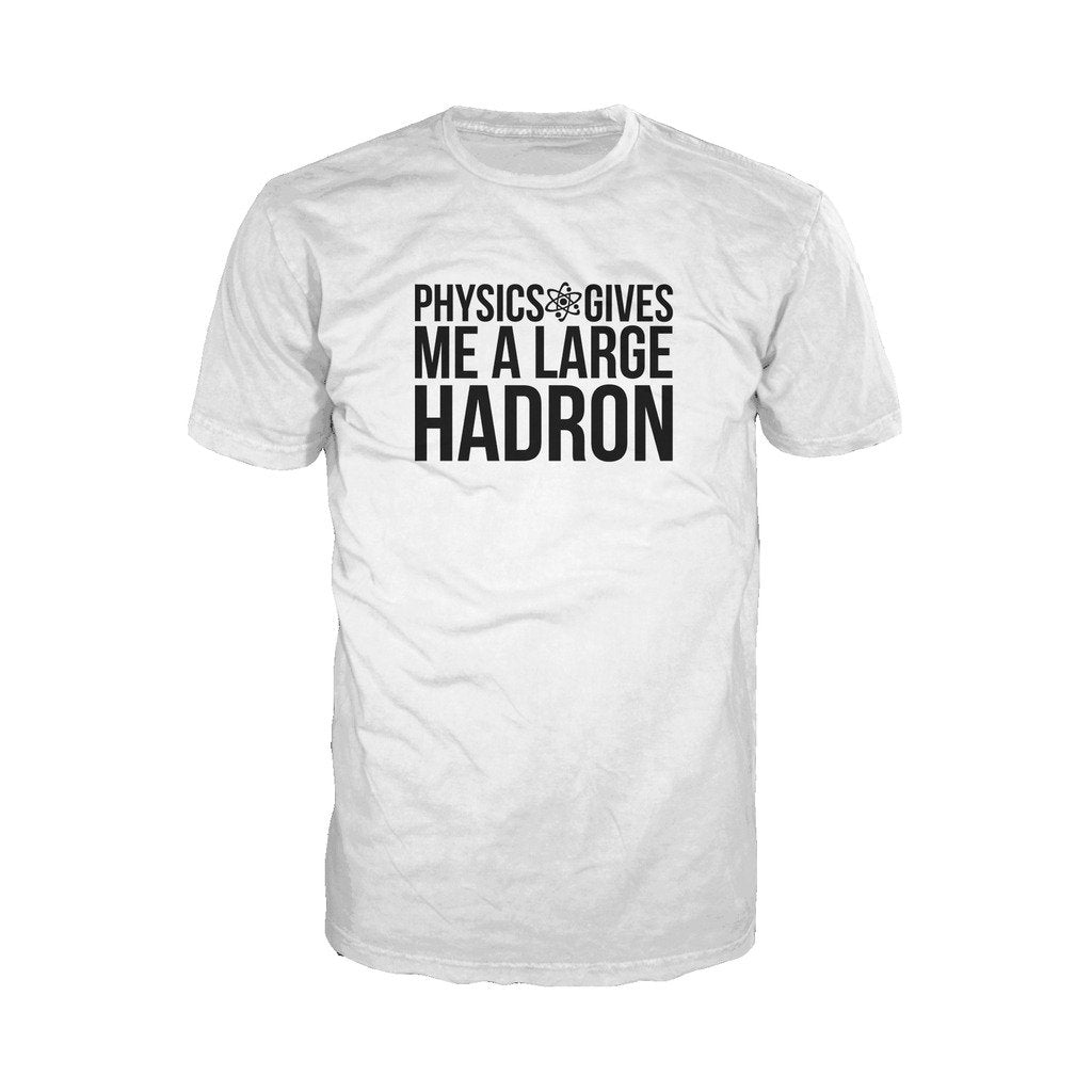 Weird Science Physics Gives Me A Large Hadron Official Men's T-shirt ()