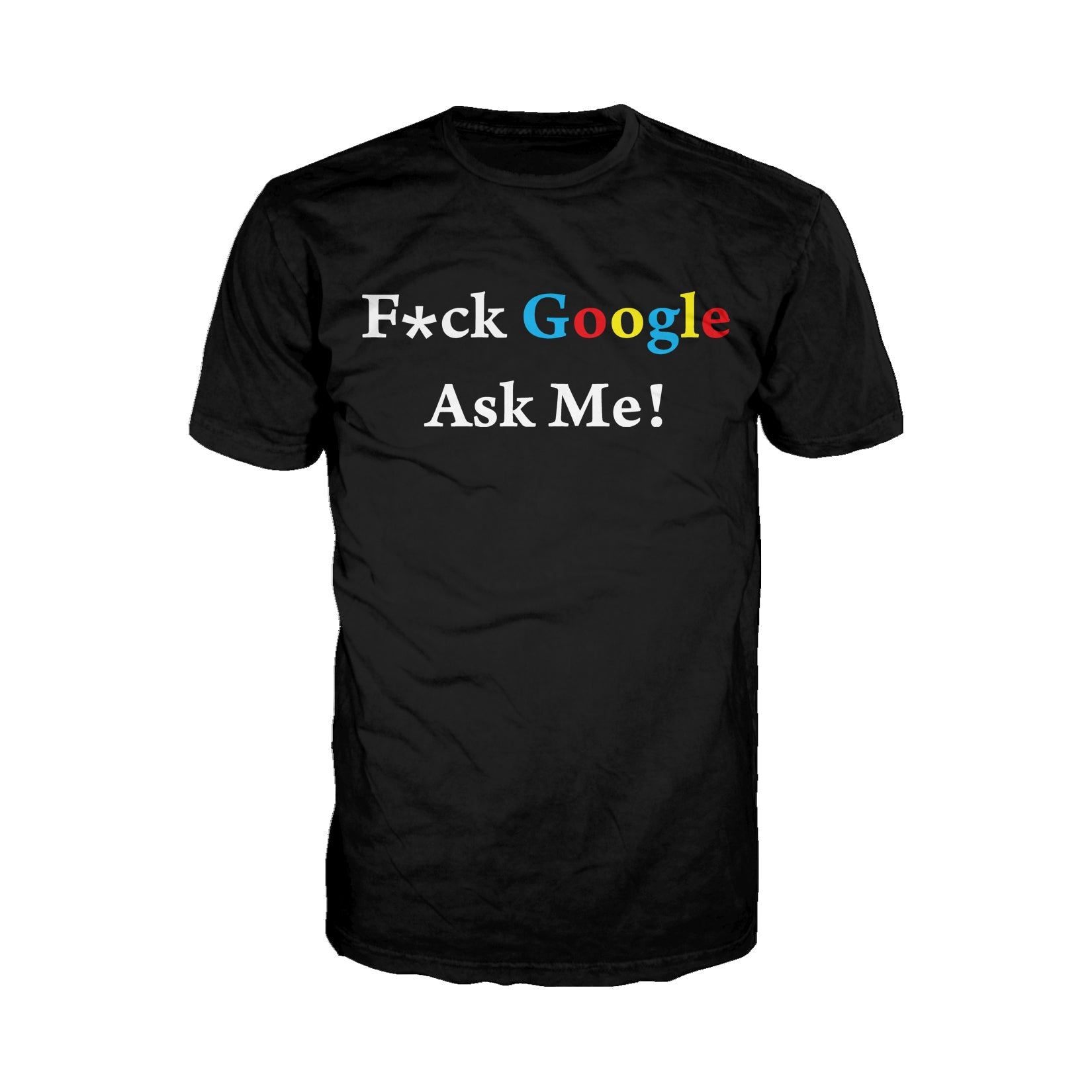 UA Just for Lolz F**k Google Ask Me Men's T-shirt ()