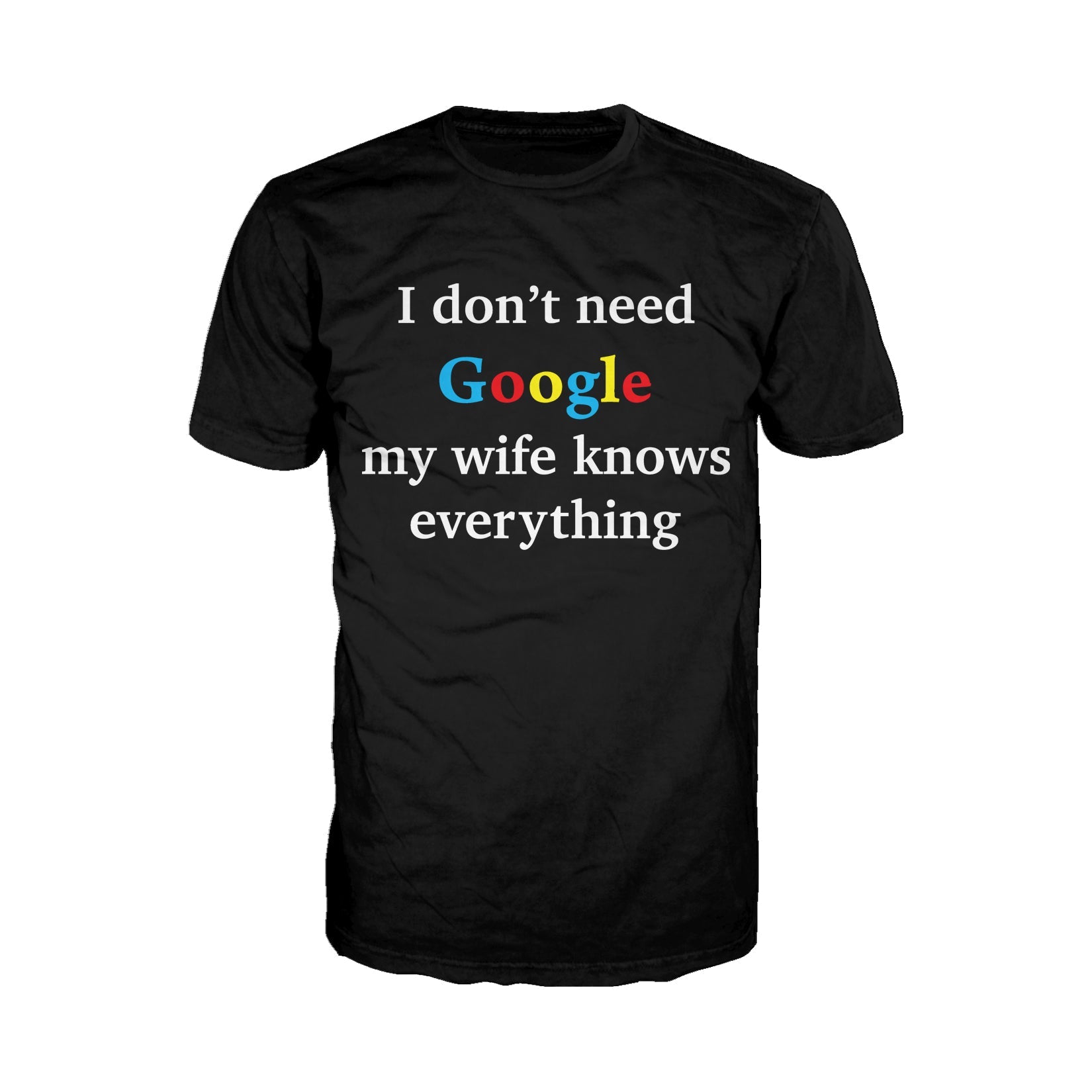 UA Just for Lolz I Don't Need Google My Wife Knows Everything Men's T-shirt ()