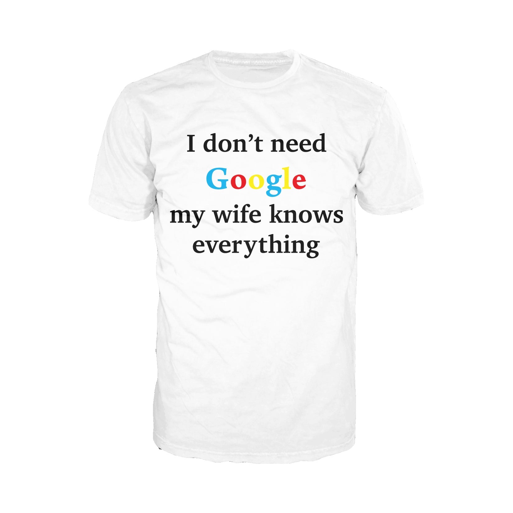UA Just for Lolz I Don't Need Google My Wife Knows Everything Men's T-shirt ()